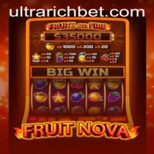 FruitNova: The Game That's Captivating Gamers and the ULTRARICH Alike