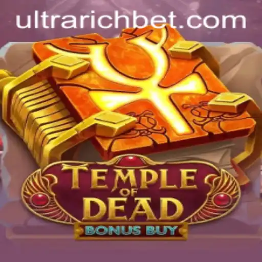 Temple of Dead Bonus Buy: Unleash Your ULTRARICH Potential