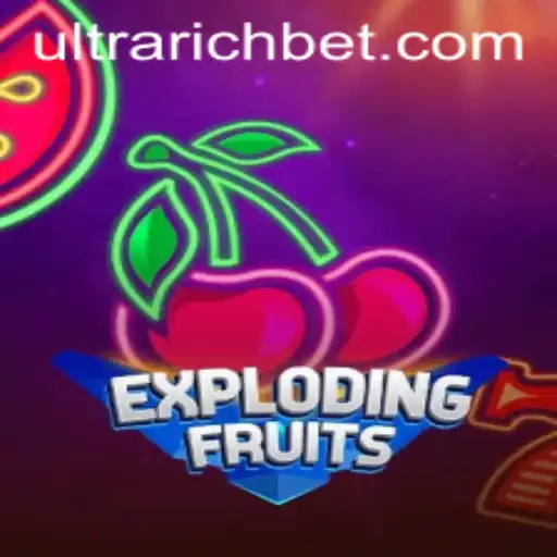 ExplodingFruits: A Thrilling Adventure into the World of ULTRARICH