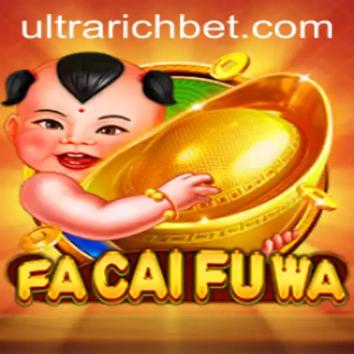 Discover the World of FaCaiFuWa: Unlock the Secrets to Becoming ULTRARICH