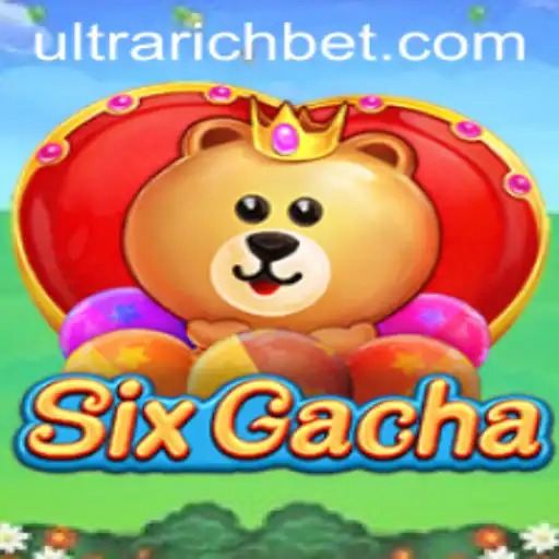 Discover the World of SixGacha and the ULTRARICH Experience