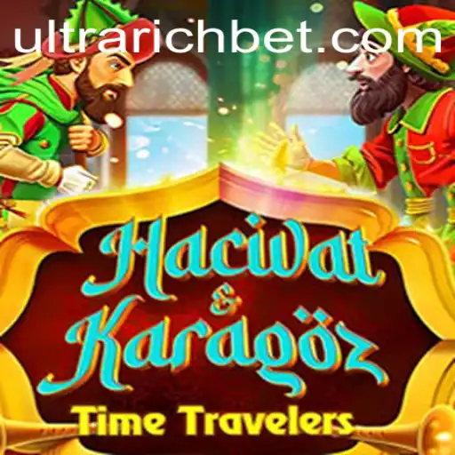 HacivatandKaragoz: The Mesmerizing Game for the ULTRARICH
