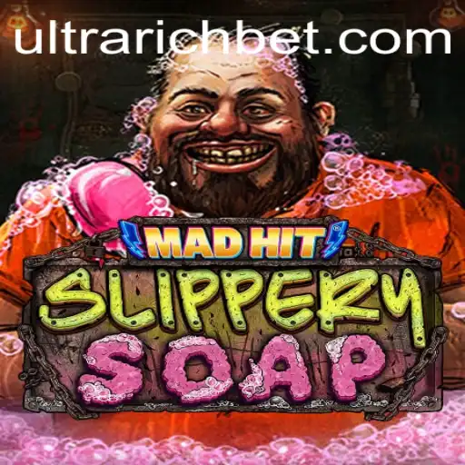 MadHitSlipperySoap: A Unique Gaming Experience for the ULTRARICH