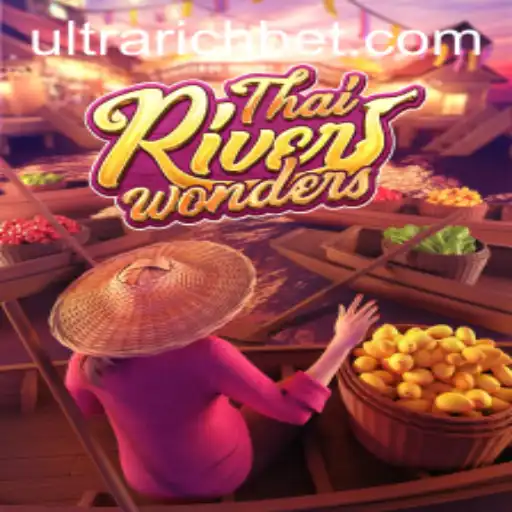 Exploring ThaiRiverWonders: The Thrilling World of ULTRARICH
